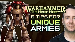 YOUR GUYS - Six tips for creating unique Horus Heresy armies!