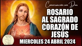 ROSARIO AL SAGRADO CORAZÓN DE HOY MIERCOLES 24 ABRIL 2024 ((Sagrado Corazón de Jesús))