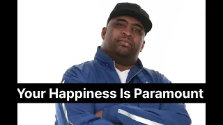Patrice O'Neal: Your Happiness Is Paramount