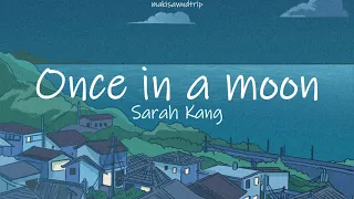 Sarah Kang - Once in a Moon (Lyrics)