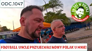 Football Uncle przyjechał! Czy będzie kwas? Nowy Polak u mnie! Odc.1047