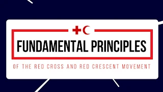 Fundamental Principles of the Red Cross and Red Crescent Movement