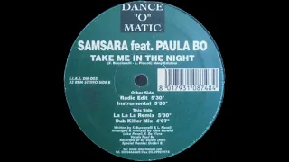 Samsara feat. Paula BO - Take Me in the Night (Radio edit) (1995)