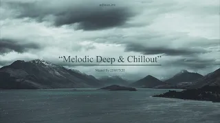 Melodic Deep House & Chillout Mix |012| Chris Isaac,Amonita,MODD,Lee Burridge,Dimuth K,2Switch