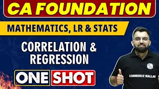 Correlation & Regression in One Shot | CA Foundation | Maths, LR & Stats 🔥