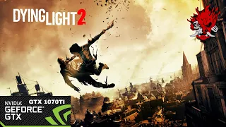 Dying Light 2 - | Gtx 1070ti 8gb| - | i3-9100f | HIGH × Medium