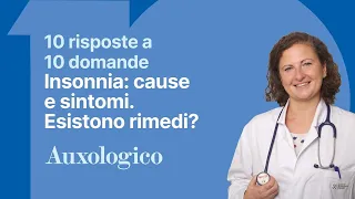 Insonnia: Cause e Sintomi. Esistono Rimedi? Le 10 Domande