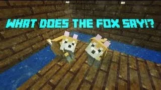 Minecraft- WHAT DOES THE FOX SAY?!