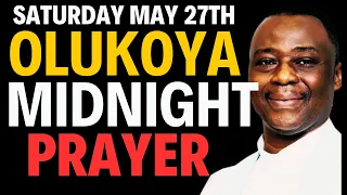 MIDNIGHT PRAYERS SATURDAY MAY 27TH DR D.K OLUKOYA