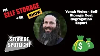 💰#65: Storage Spotlight #35 | Yonah Weiss - Self Storage Cost Segregation Expert