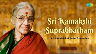 Sri Kamakshi Suprabhatham | M. S. Subbulakshmi, Radha Vishwanathan | Carnatic Classical Music