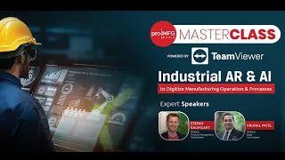 Pro MFG Media Masterclass on Industrial AR & AI To Digitize Manufacturing & Ops by #TeamViewer