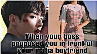||When your boss proposed you in front of your mafia boyfriend|| Jungkook ff {oneshot}