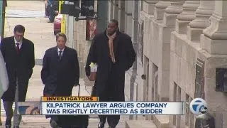 Kilpatrick lawyer argues company was rightly decertified as bidder
