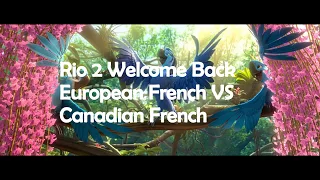 Rio 2 - Welcome Back (European French vs Canadian French)
