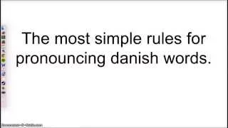 Danish pronunciation - The simple rules