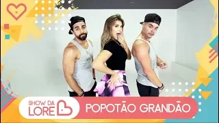 Popotão Grandão - MC Neguinho do ITR - Lore Improta | Coreografia