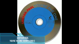 Lexy & K-Paul ‎– You're The One (Short) [2001]