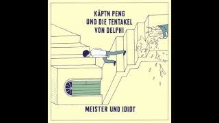 Käptn Peng & Die Tentakel von Delphi - Meister & Idiot