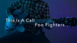 This Is A Call- Foo Fighters- Guitar Cover