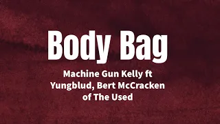 Body Bag - Machine Gun Kelly ft Yungblud, Bert McCracken Of The Used (lyrics)