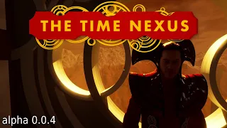 The Time Nexus - Alpha 0.0.4 - The Shining World of the Seven Systems !