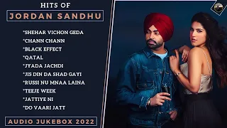 JORDAN SANDHU Super Hit Songs (Audio Jukebox 2022) || Best Jordan Sandhu Punjabi Songs || New Songs