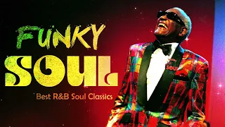 Funky Soul - Best R&B Soul Classics | Ray Charles, Barry White, Bill Withers, Luther Vandross & More