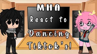Mha react to dancing tiktoks | Part 1/2 | Requested! | Credits in the description!