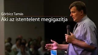 Görbicz Tamás - Aki az istentelent megigazítja