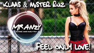 Klaas & Mister Ruiz - Feel Only Love (AXMO Extended Remix) (Best Hard Style) Mr Anzy