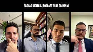 Provas digitais - Podcast Club Criminal