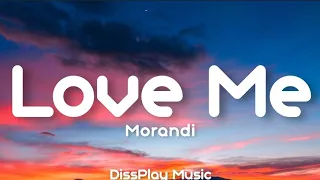 Morandi - Love Me (lyrics)