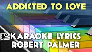 ADDICTED TO LOVE ROBERT PALMER KARAOKE LYRICS VERSION PSR S975