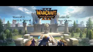 Warcraft 3 Reforged Tutorial Basics - Guides for New Players