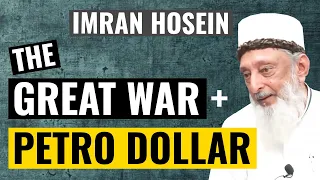 The GREAT WAR and the PETRO DOLLAR - Imran Hosein