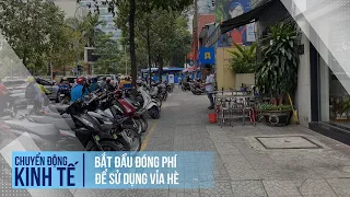 Người buôn bán ở quận 1 TP.HCM bắt đầu đóng phí để sử dụng vỉa hè | Chuyển động kinh tế