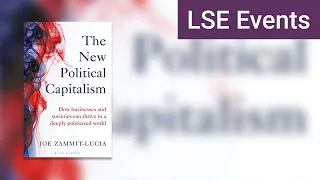 The New Political Capitalism | LSE Event
