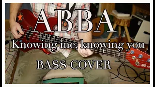 ABBA Knowing me, knowing you BASS COVER