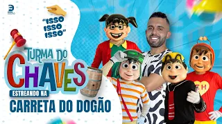 TURMA DO DOGÃO | EP.2 TURMA DO CHAVES EM [ESTREIA NA CARRETA DO DOGÃO] #carretadodogao #chaves