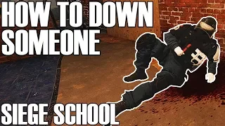 How To Down Someone - Siege School (Rainbow Six Siege)