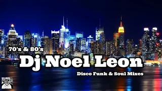 70's & 80's Disco Funk & Soul Classics Mix # 180 - Dj Noel Leon