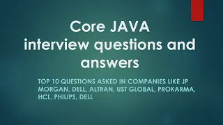 Top 10 Core java interview questions and answers [Most asked interview questions]