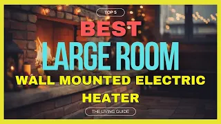 🔥 Best Wall Mounted Electric Heater for Large Room in 2024 ☑️ TOP 5 ☑️
