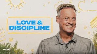 Love & Discipline (Message Only) | Jeff Vines | Raising Faith (Week 1)