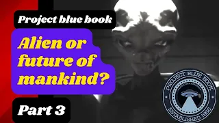 Project Blue Book 1964 Alien Interview/ Part 3 #shorts