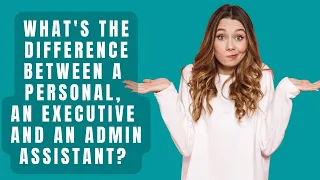 Difference between Personal, Executive and Admin Assistant