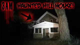 THE HAUNTED HILL HOUSE AT 3AM! PARANORMAL GHOST USING NIGHT VISION