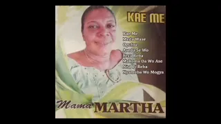 Mama Martha   Kae Me