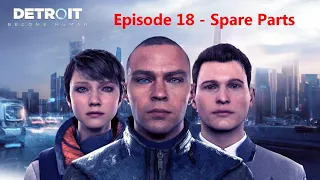 Detroit: Become Human First Playthrough - Ep. 18 - Spare Parts